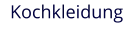 Kochkleidung