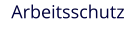Arbeitsschutz